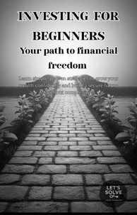 Investing for Beginners: Your Path to Financial Freedom