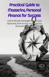 Practical Guide to Mastering Personal Finance for Success