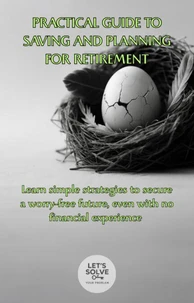 Practical Guide to Saving and Planning for Retirement
