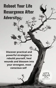 Reboot Your Life: Personal Resurgence After Adversity