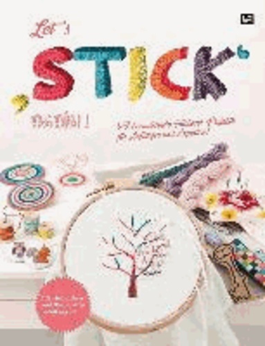 Let's 'stick' again! - 79 bezaubernde Stickerei-Projekte für Anfänger und Experten!.