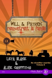 Leta Blake et Alice Griffiths - Will & Patrick rencontrent la famille - se réveiller mariés #2.
