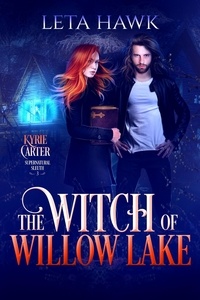  Leta Hawk - The Witch of Willow Lake - Kyrie Carter: Supernatural Sleuth.