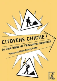 Citoyens, Chiche ! Le Livre Blanc De L'Education Populaire