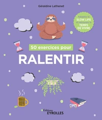 50 exercices pour ralentir