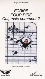 Ecrire pour rire, oui, mais comment ?