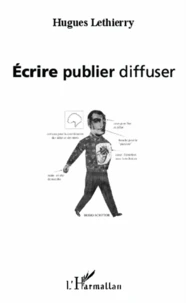 Ecrire, publier, diffuser