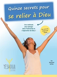 Quinze secrets pour se relier à Dieu