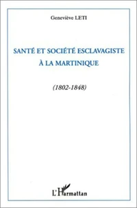 Santé et société esclavagiste à la Martinique