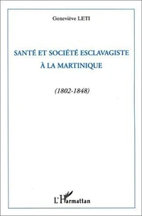 Santé et société esclavagiste à la Martinique