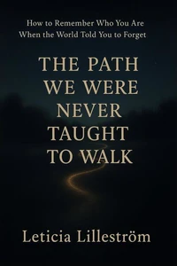 The Path We Were Never Taught to Walk