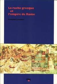 La ruche grecque et l'empire de Rome