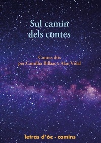 Bilhac Camille et Vidal Alain - Sul camin dels contes.