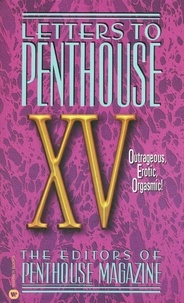 Letters to Penthouse XV - Outrageous Erotic Orgasmic.
