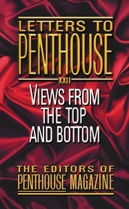 Letters to Penthouse XXII - Views from the Top and Bottom.