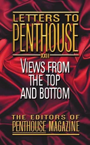 Letters to Penthouse XXII. Views from the Top and Bottom