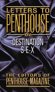 Letters to Penthouse XXVI - Destination S-E-X.