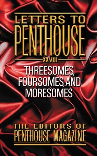 Letters to Penthouse XXVIII. Threesomes, Foursomes, and Moresomes