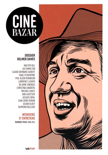 Thomas Révay - Ciné-Bazar N° 3, mai 2016 : Delmer Daves.