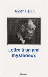 Roger Hanin - Lettre à un ami mystérieux.