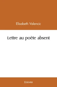 Lettre au poète absent