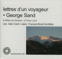 George Sand - Lettres d'un voyageur - George Sand à Alfred de Musset, à Frantz Liszt.