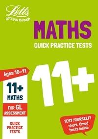  Letts 11+ - 11+ Maths Quick Practice Tests Age 10-11 for the GL Assessment tests.