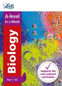  Letts A-Level - A -level Biology Year 1 (and AS) In a Week.