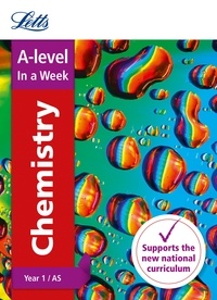  Letts A-Level - A -level Chemistry Year 1 (and AS) In a Week.