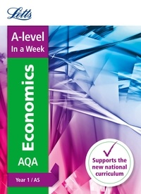  Letts A-Level - A -level Economics Year 1 (and AS) In a Week.