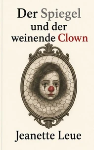 Der Spiegel und der weinende Clown