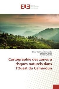 Leumbe olivier noël Leumbe et Dieudonné Bitom - Cartographie des zones à risques naturels dans l'Ouest du Cameroun.