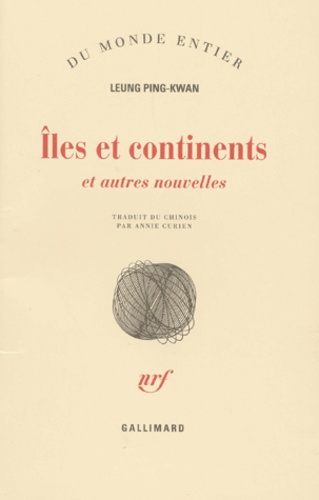 Leung Ping-Kwan - Îles Et Continents Et Autres Nouvelles.