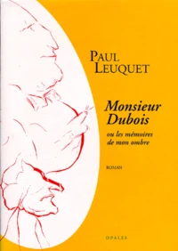 Monsieur Dubois ou Les mémoires de mon ombre