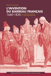 L'invention du barreau français 1660-1830