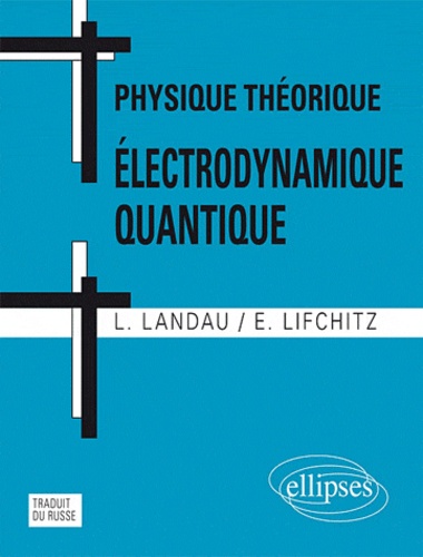 Physique théorique. Electrodynamique quantique 2e édition