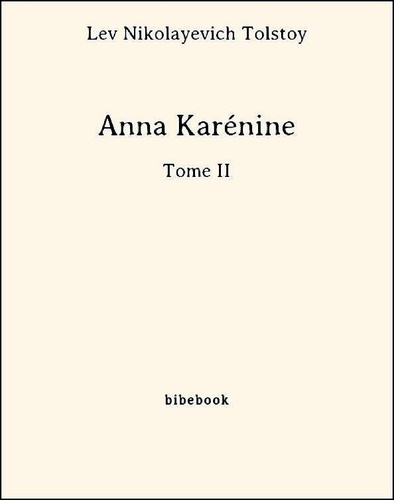 Anna Karénine - Tome II