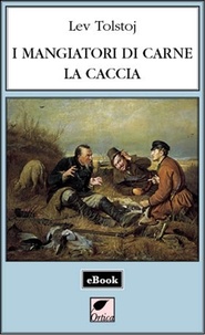 Lev Tolstoj - I mangiatori di carne - La caccia.