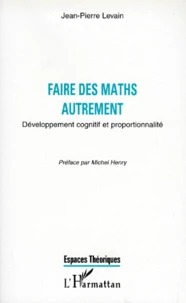 Faire Des Maths Autrement. Developpement Cognitif Et Proportionnalite