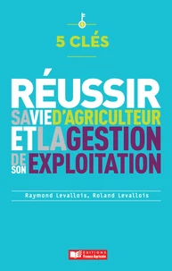 Réussir sa vie d'agriculteur et la gestion de son exploitation
