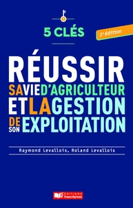 Réussir sa vie d'agriculteur et la gestion de son exploitation