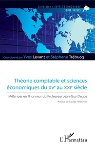 Théories comptables et sciences économiques du XVe au XXIe siècle : Mélanges en l'honneur du professeur Jean-Guy Degos