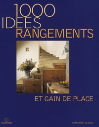 1000 idées de rangements et gain de place