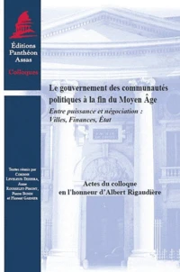 Le gouvernement des communautés politiques à la fin du Moyen Âge