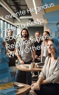 Livres de téléchargement Scribd Howto Keep Good Relationships with Others  9798230012603 (French Edition)