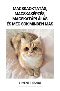 Macskaoktatás, Macskaképzés, Macskatáplálás és Még Sok Minden Más