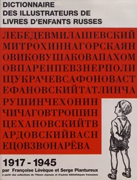 Dictionnaire des illustrateurs de livres d'enfants russes (1917-1945)