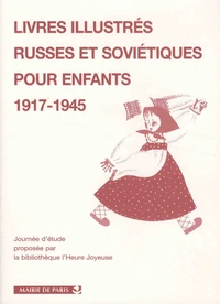 Livres illustrés russes et soviétiques pours enfants 1917-1945