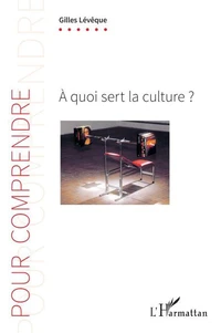 A quoi sert la culture ?