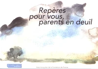 Repères pour vous, parents en deuil